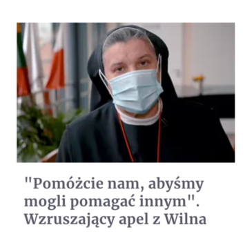 „Pomóżcie nam, abyśmy mogli pomagać innym”. Wzruszający apel z Wilna